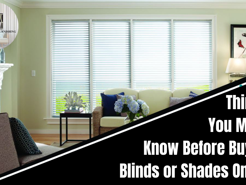 Things You Must Know Before Buying Blinds or Shades Online!